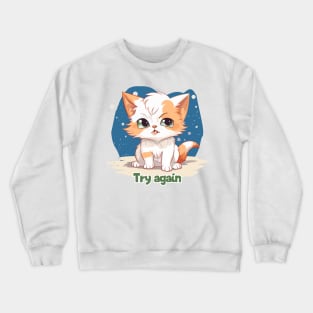 Try again Crewneck Sweatshirt